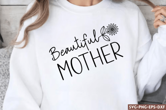 Beautiful Mother SVG, Mama SVG, Mom SVG