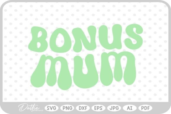 Bonus Mom SVG PNG DXF: A Designer’s Honest Embroidery Review