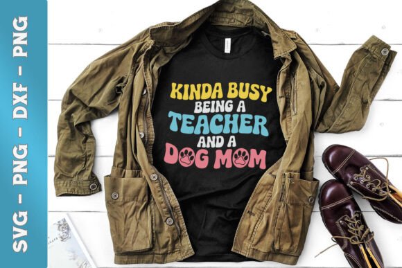 Busy with Being a Teacher a Dog Mom SVG