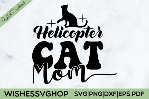 Helicopter Cat Mom SVG PNG Free: A Designer's Review
