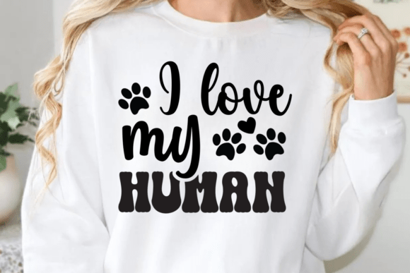 I Love My Human SVG, Cat Mom SVG – A Designer's Honest Take