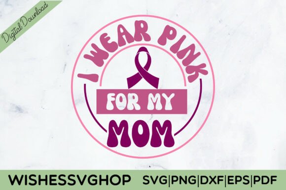I Wear Pink for My Mom SVG PNG: Designer’s Honest Review
