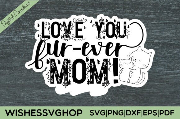 Love You Fur-ever Mom SVG PNG: Embroidery Design Review
