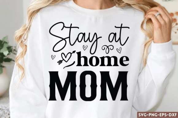 Stay at Home Mom SVG, Mom Quotes SVG