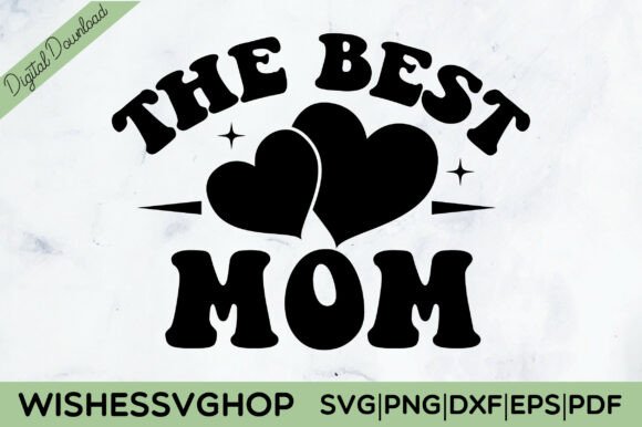 The Best Mom SVG PNG