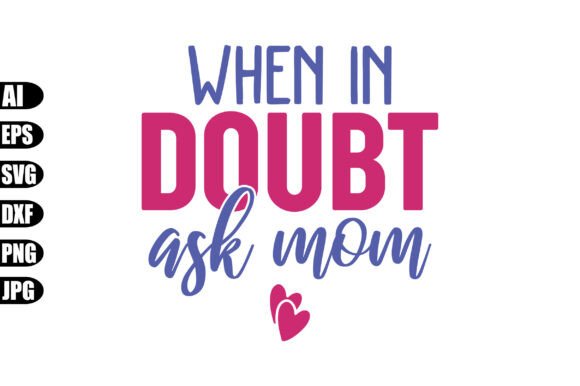 When in Doubt Ask Mom SVG